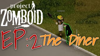 Project Zomboid | Ep:2 | The Diner