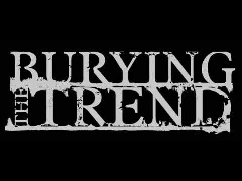 Burying The Trend May 17th Promotion (New material)