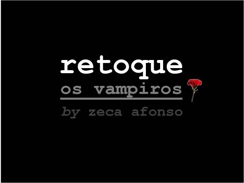 retoque || "Os Vampiros" || by Zeca Afonso