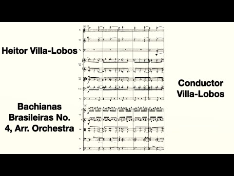 Heitor Villa-lobos — Bachianas Brasileiras No. 4 (Conducted by Villa-lobos) (1941) [w/score]