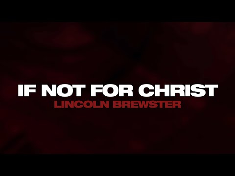 Thumbnail for If Not for Christ video