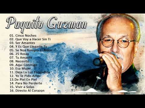 Bonitas Salsa Romantica -  Lo Mejor De Paquito's Guzman