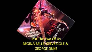 Regina Belle, Steve Cole, George Duke - JUST THE TWO OF US