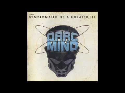Darc Mind - Symptomatic Of A Greater Ill (Full Album)