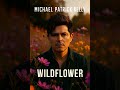 Wildflower - Michael Patrick Kelly