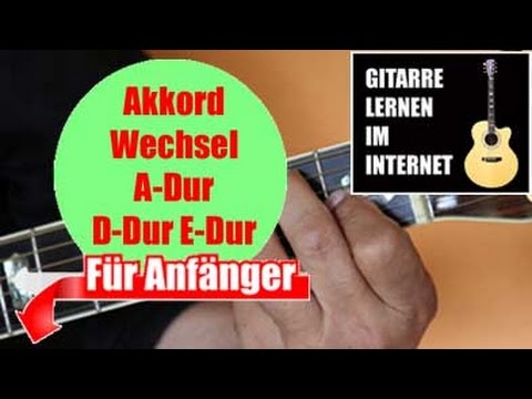 Gitarre lernen - Akkordwechsel A-Dur D Dur E-Dur