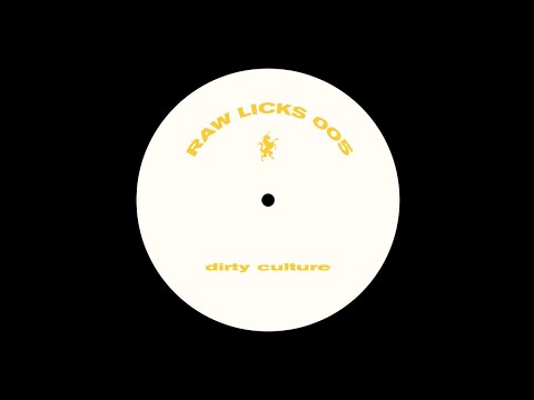 Dirty Culture - Raw Licks 005