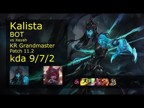 Kalista ADC vs Xayah - KR Grandmaster 9/7/2 Patch 11.2 Gameplay // [롤] 칼리스타 vs 자야