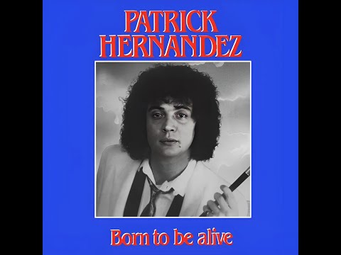 Patrick Hernandez - Born To Be Alive (Extended Version)