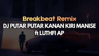 Download lagu DJ PUTAR PUTAR KANAN KIRI MANISE VIRAL | BREAKBEAT REMIX FULL BASS 2025 mp3