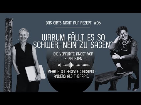 #06 Warum fällt es so schwer, nein zu sagen? - die verflixte Angst vor Konflikten
