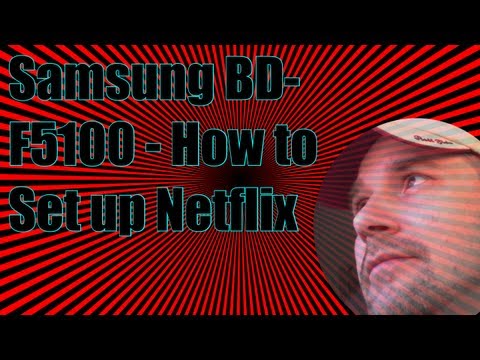 Samsung BD-F5100 - How to Setup Netflix