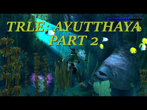 TRLE Ayutthaya Part 2 (ORC21 - Build 1.2.1) [100% Author Walkthrough]