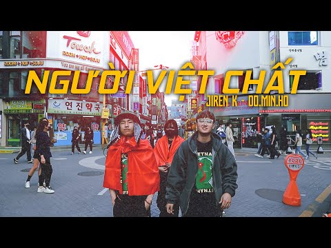 [ MV ] NGƯỜI VIỆT CHẤT - JIREN K x DOMINHO | Prod.Tuann |