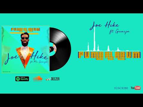 Joe Hike - PUMBALABUM ft. MC Guarja