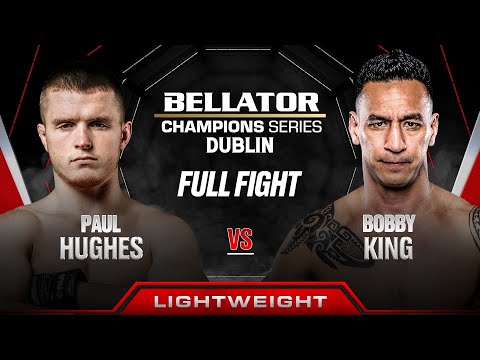 Paul Hughes vs Bobby King | Bellator Dublin