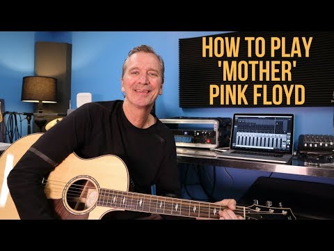 How to play 'Mother' by Pink Floyd