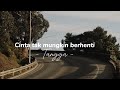 Cinta Tak Mungkin Berhenti Tangga Lirik Lagu