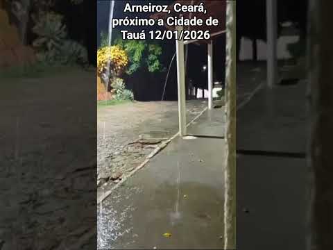 🇧🇷 CHUVA NO CEARÁ, MUNICÍPIO DE ARNEIROZ, 12/01/2026