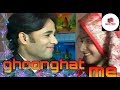 GHOONGHAT ME NEW NAGPURI SONG 2019