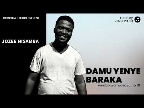 DAMU YENYE BARAKA  BY JOZEE NISAMBA