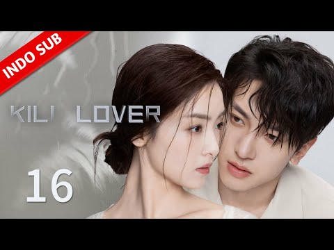 INDO SUBKill LoverEP16JATUH CINTA PADA PUTRA MUSUH - Kukan Drama