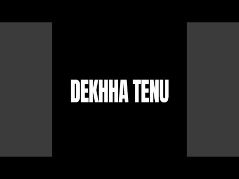 Dekhha Tenu (From "Mr. And Mrs. Mahi") (Preview)
