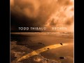 Todd Thibaud - Changing Now