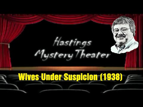 Hastings Mystery Theater "Wives Under Suspicion" (1938)