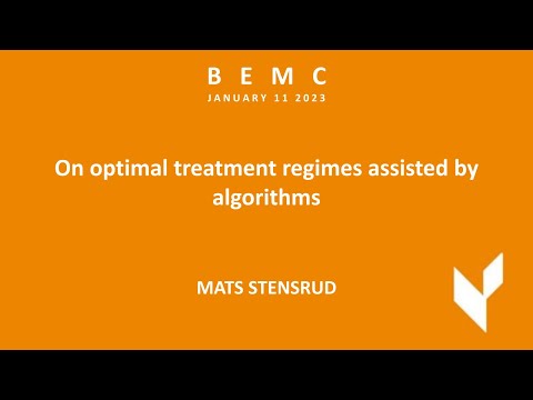 BEMC JAN 2023 - Mats J. Stensrud  - "On optimal treatment regimes assisted by algorithms"