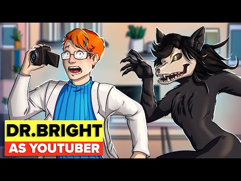 SCP Dr Bright, but a YOUTUBER