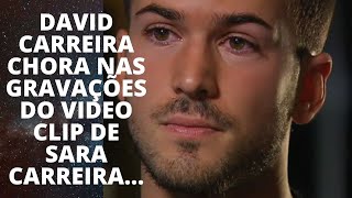 DAVID CARREIRA CHORA NAS GRAVAÇÕES DO VIDEO CLIP DE SARA CARREIRA!