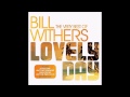 Bill Withers - I Don't Know