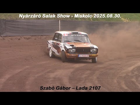 Szabó Gábor – Lada 2107 Nyárzáró Salak Show - Miskolc 2025.08.30.