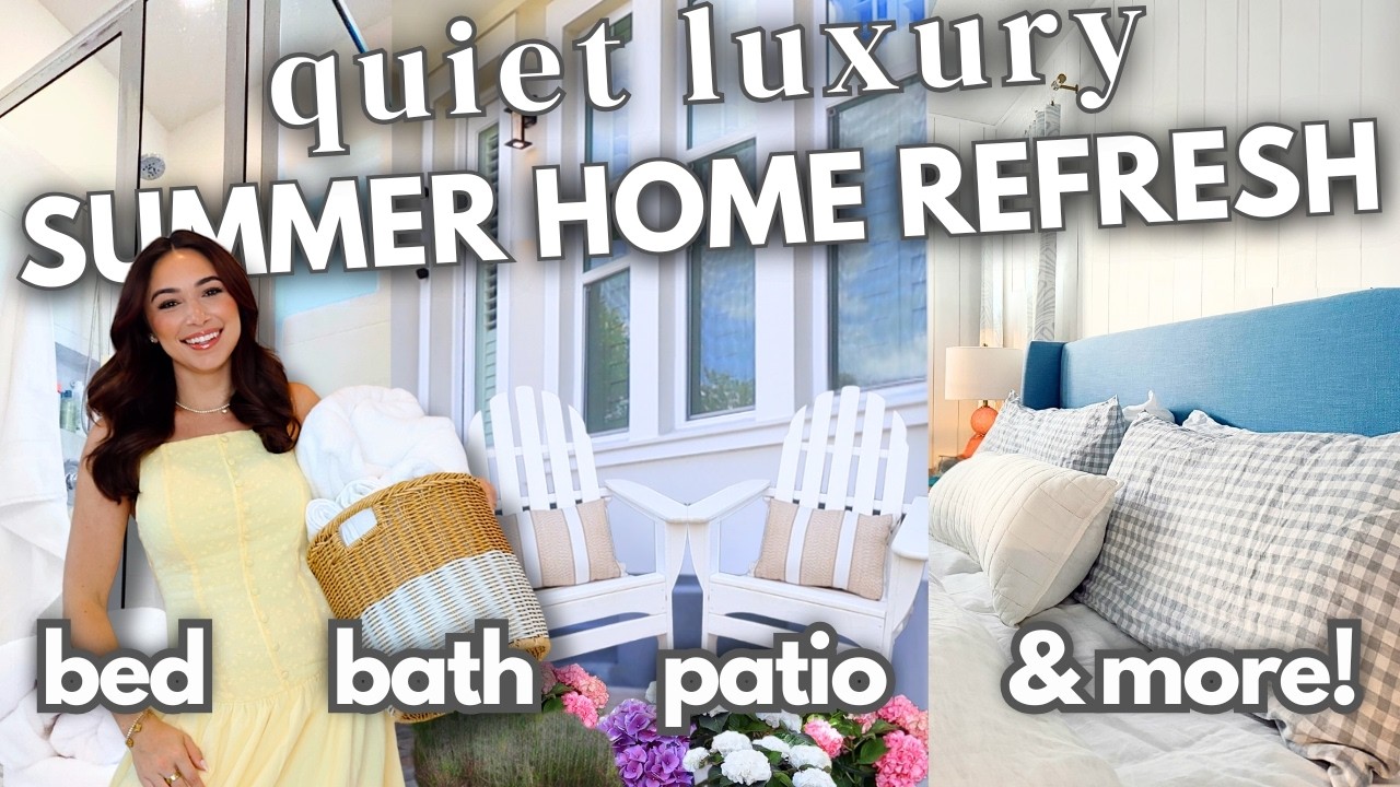 ULTIMATE SUMMER HOME REFRESH 2026 🏡 QUIET LUXURY ON A BUDGET Home TRANSFORMATION 🪴