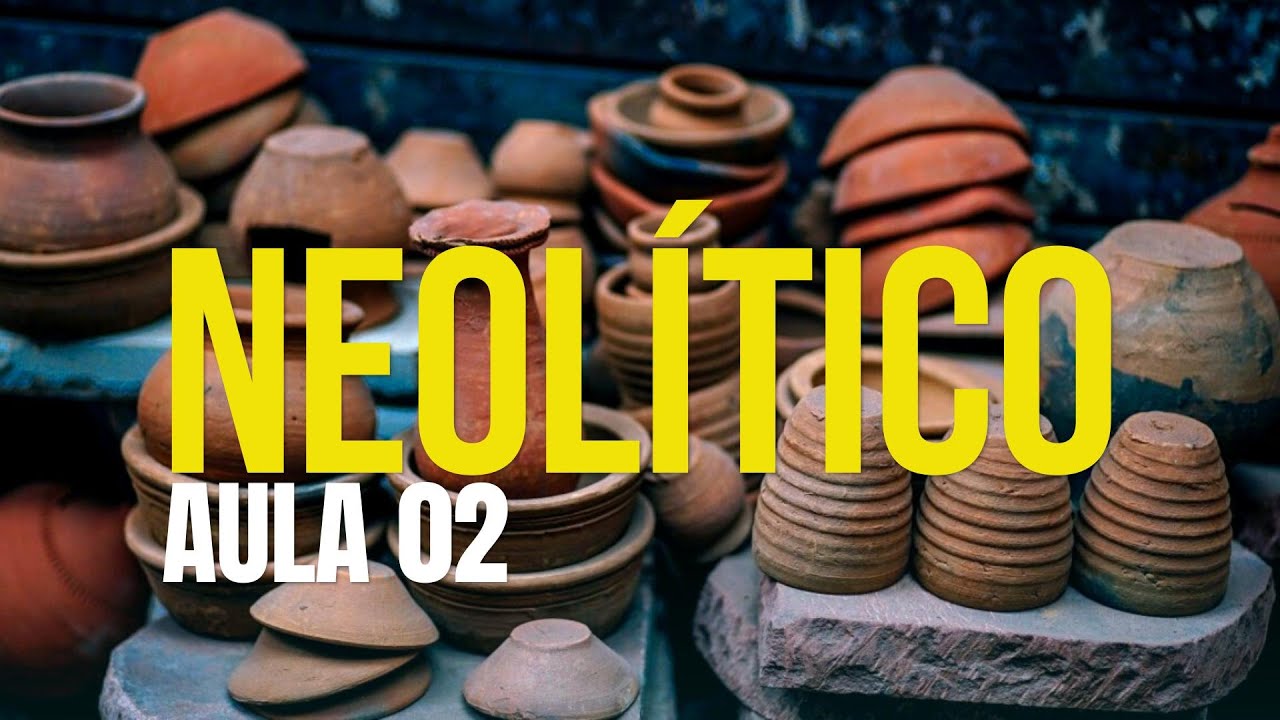 PERÍODO NEOLÍTICO: REVOLUÇÃO AGRÍCOLA E URBANA (AULA 02)