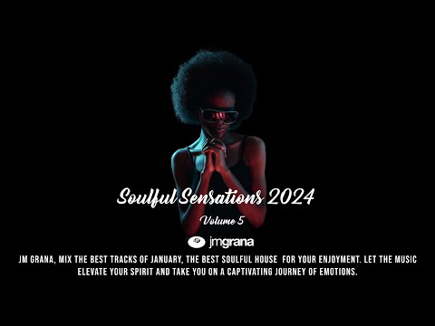 Soulful Sensations 2024 Vol.05 (01-05-2024) By JM Grana