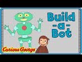 Build A Bot Curious George PBS KIDS Games