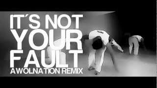 The Higher Concept x AWOLNATION - Not Your Fault Remix