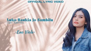 Download lagu Eno Viola - Luko Baukia Jo Sambilu [ Lyric Video] mp3