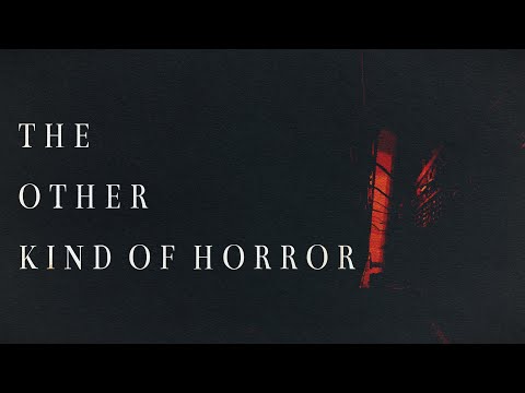 The Other Kind of Horror