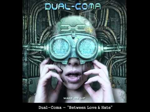 Dual-Coma - Between Love & Hate