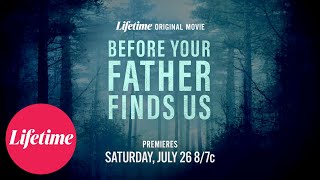Before Your Father Finds Us | Official Trailer | Lifetime