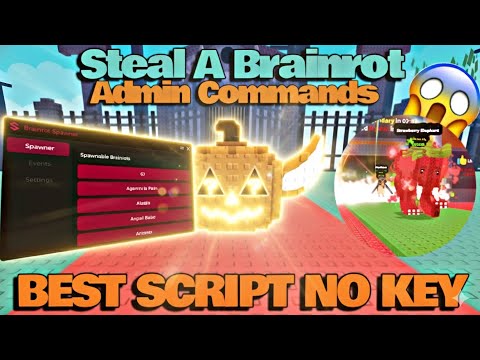 [😱] Steal A Brainrot Script - ADMIN COMMANDS, EVENTS, SPAWN BRAINROTS, WORK ON MOBILE & PC