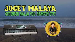 Download lagu Joget Malaya Sedingin Salju Versi Elektone voc. samrin epe!! mp3