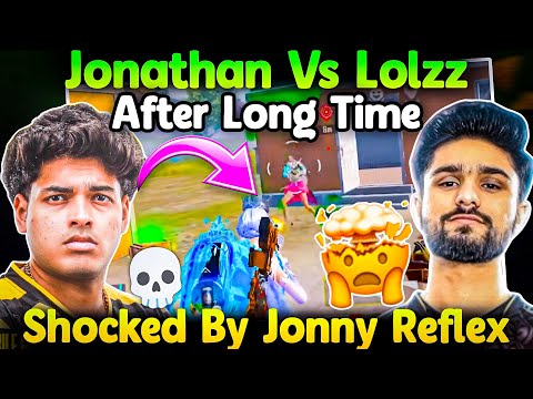 🐐Jonathan Vs Lolzz🥵 WOW Mode🔥Lolzz Shocked By Jonny Reflex🤯🥶