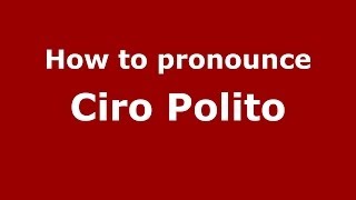 How to pronounce Ciro Polito