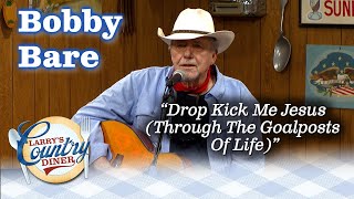 BOBBY BARE sings his classic DROP KICK ME JESUS THROUGH THE GOALPOSTS OF LIFE