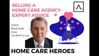 Selling a Home Care Agency [Expert Advice]