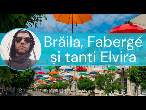La pas prin #România - Episodul 2A: #Brăila, #Fabergé și tanti #Elvira